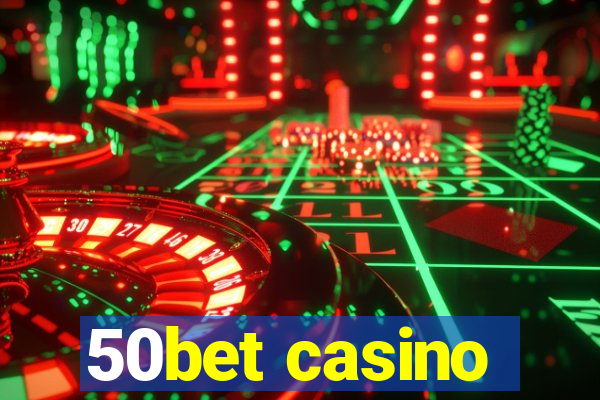 50bet casino